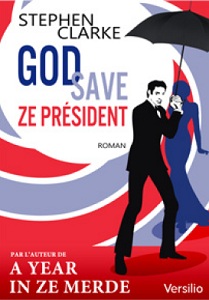 God Save Ze President Stephen Clarke Ebooks IDBOOX
