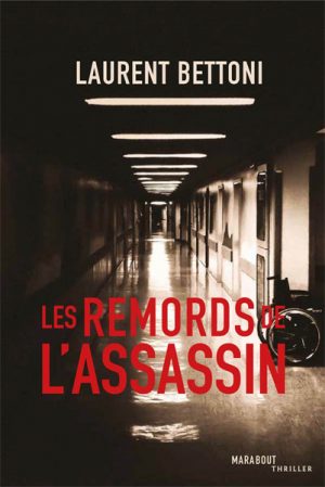 Laurent Bettoni Les Remords de l'Assassin
