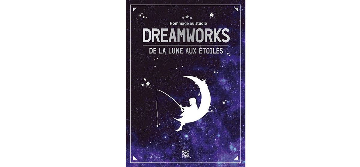 Livre pour tout savoir sur Dreamworks Animation