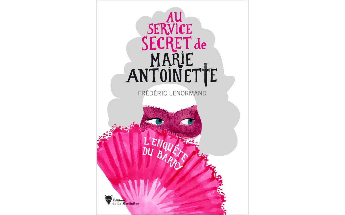 Livre Polar Historique Frédéric Lenormand Au Service Secret de Marie-Antoinette – L’enquête Du Barry