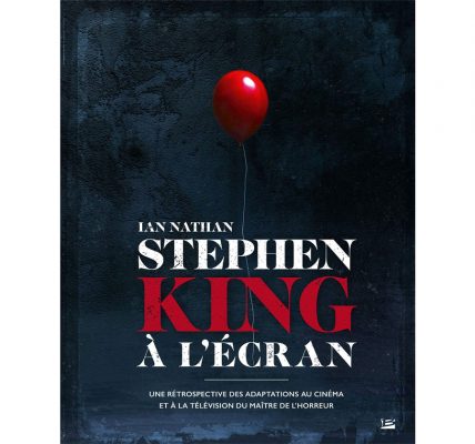 Livre Stephen King à l'écran une rétrospective de ses adaptations ciné et TV