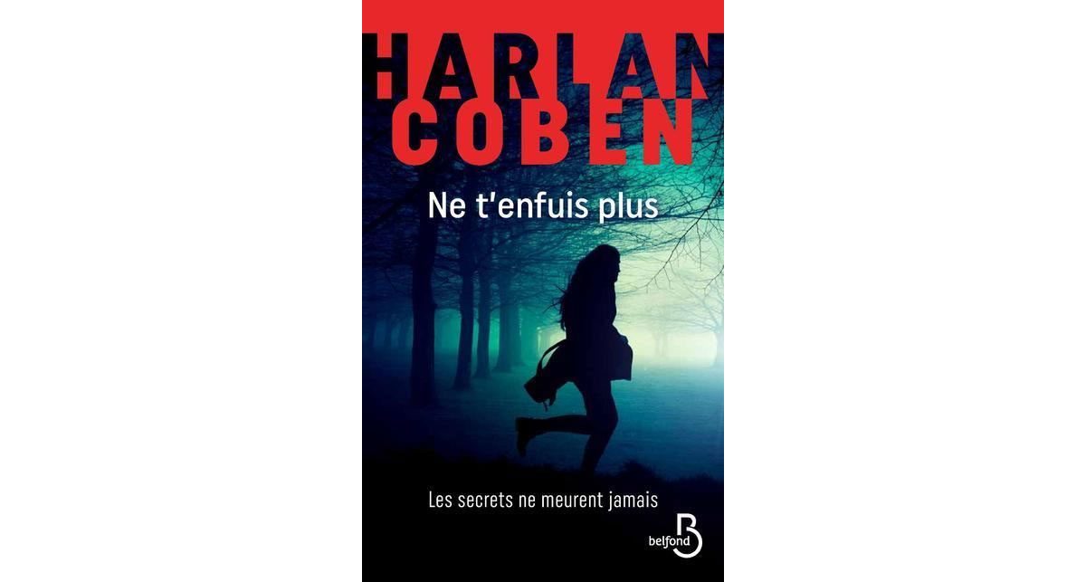 Livre - Chronique du thriller Ne t’enfuis plus d’Harlan Coben