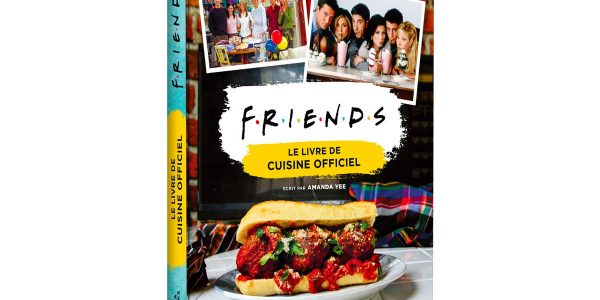 Friends Le livre de cuisine officiel