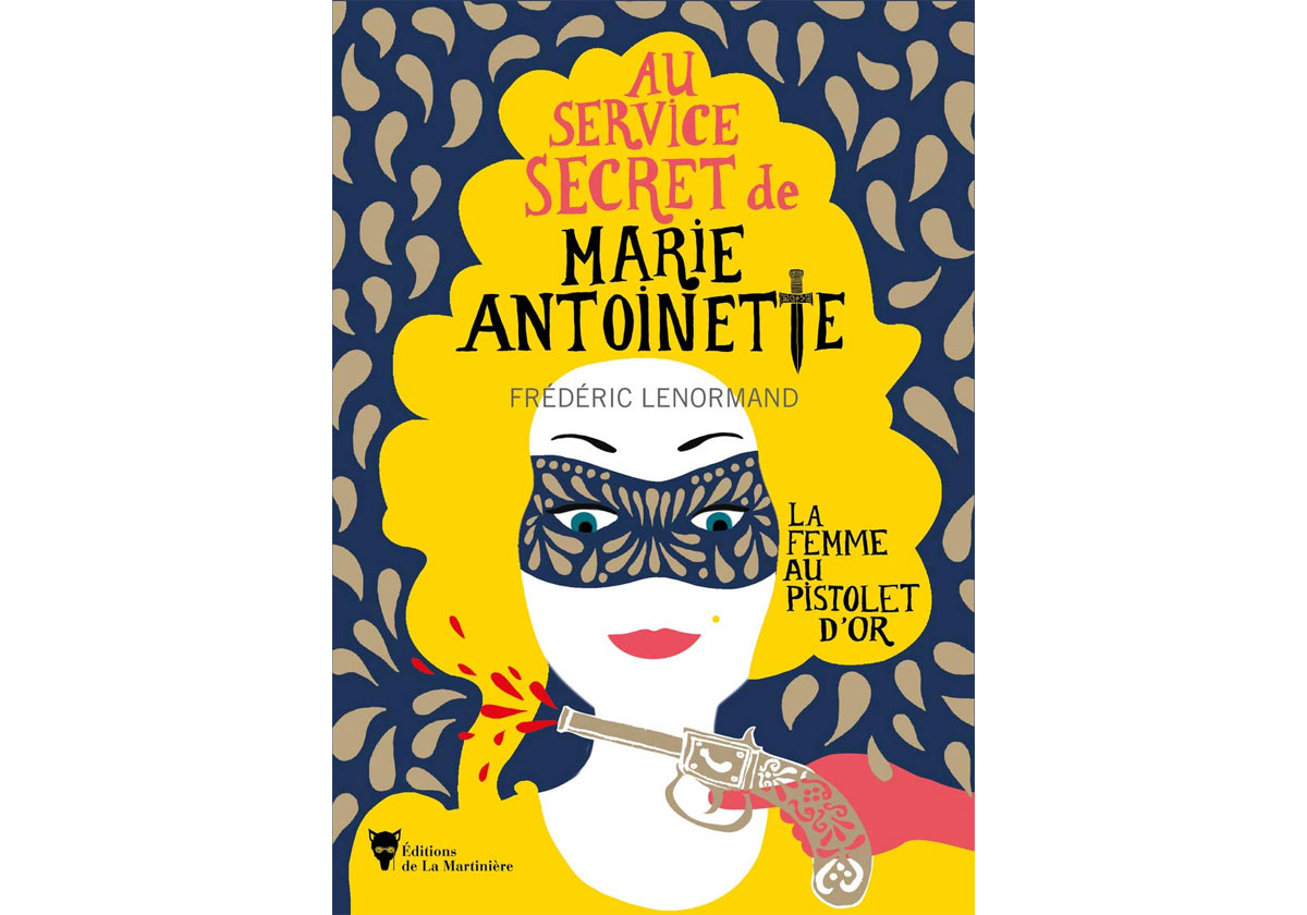 Livre Marie-Antoinette La femme au pistolet d’or - Rose et Leonard reprennent du service