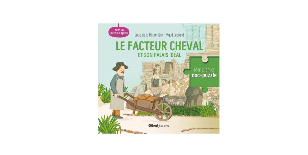 facteur cheval et son palais ideal livre enfant