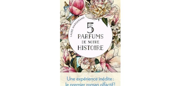 les 5 parfums de notre histoire livre olfactif