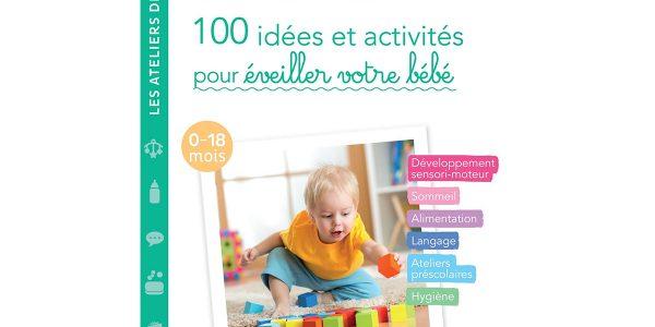 100 idees et activites pour eveiller bebe