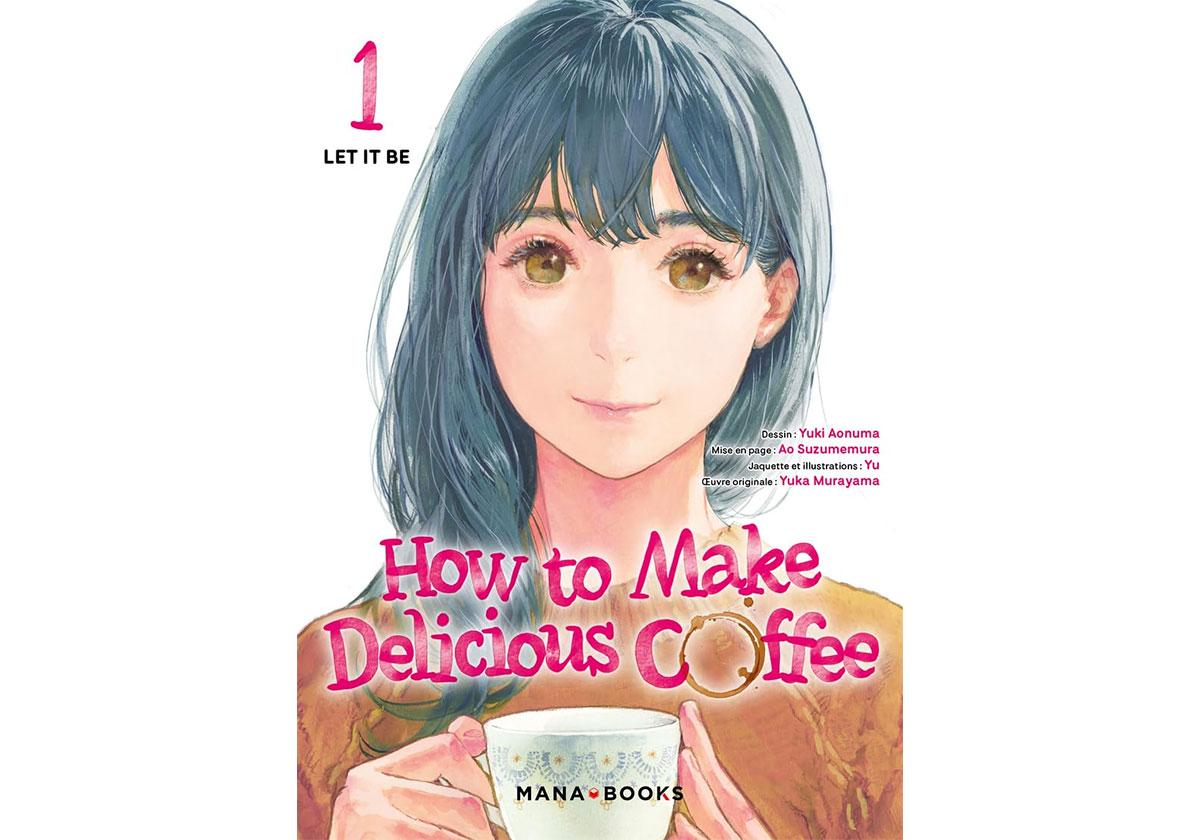 Conseils de lecture - How to Make Delicious Coffee un manga plein de tendresse et d'émotion