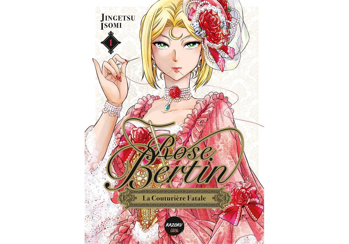 On a lu le tome 1 du manga Rose Bertin La couturière fatale, découvrez ce qu'on en pense