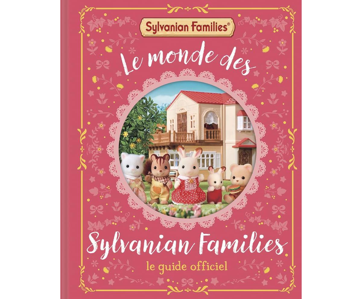 Le Monde des Sylvanian Families guide officiel