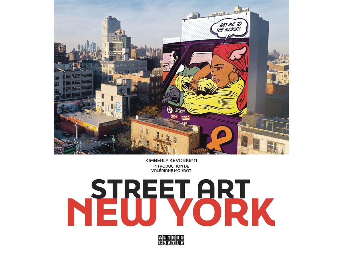 Street Art New York un beau livre qui se passe dans la rue Street art new york avis livre