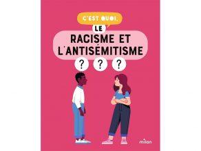 Avis livre C’est quoi le racisme et l’antisémitisme ?
