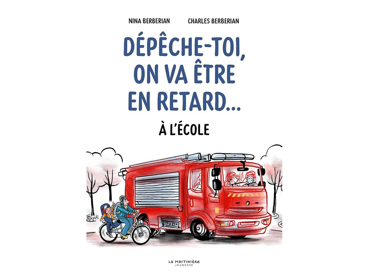 Dépêche-toi on va être en retard le livre drôle sur un sujet connu des parents et des enfants Charles et Nina Berberian avis livre