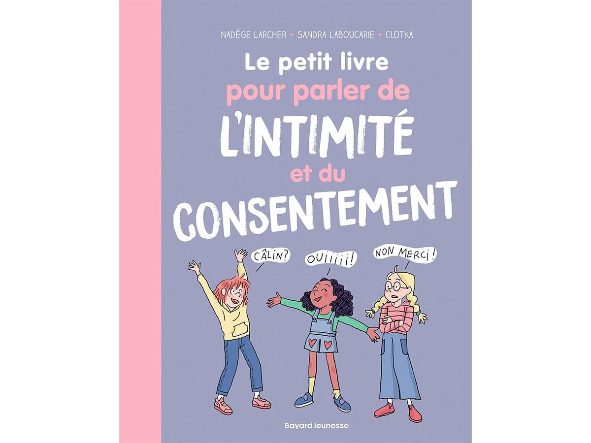 Le petit livre pour parler de l'intimité et du consentement Le petit livre pour parler de l'intimité et du consentement avis