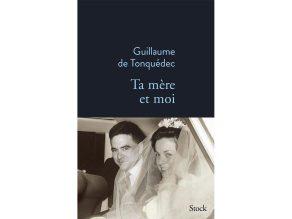 Ta mère et moi livre Guillaume de Tonquédec